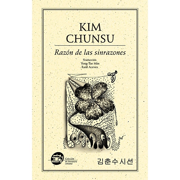Razón de las sinrazones / Colección literatura coreana, Chunsu Kim