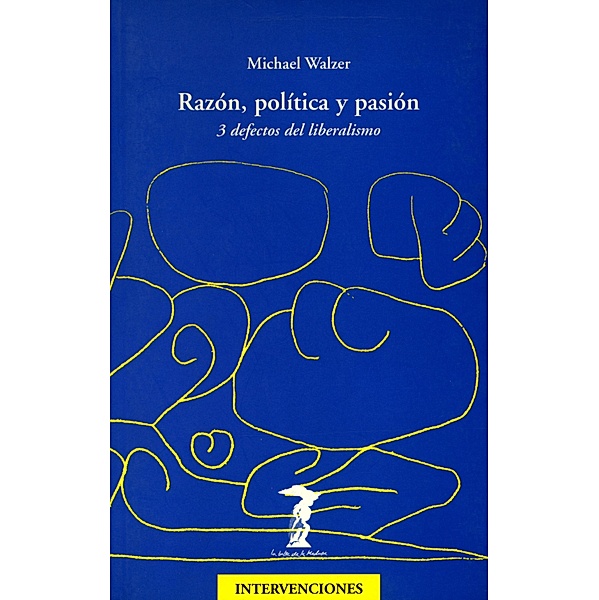 Razón, política y pasión / La balsa de la Medusa, Michael Walzer