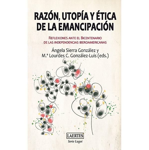 Razón, utopía y ética de la emancipación / Logoi Bd.6, Ángela Sierra González, Mª Lourdes C. González-Luis