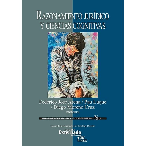 Razonamiento jurídico y ciencias cognitivas, Daniel González Lagier, Sebastián Figueroa Rubio, Andrés Páez, Danny Marrero Avendaño, María Natalia Zavadivker, María Laura Manrique