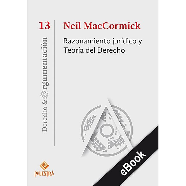 Razonamiento jurídico y Teoría del Derecho / Derecho y Argumentación Bd.13, Neil MacCormick