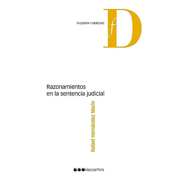 Razonamientos en la sentencia judicial / Filosofía y Derecho, Rafael Hernández Marín