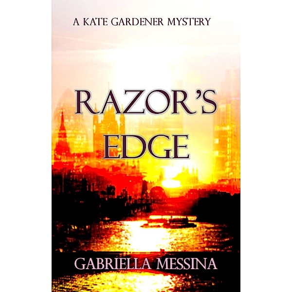 Razor's Edge (Kate Gardener Mysteries, #5) / Kate Gardener Mysteries, Gabriella Messina