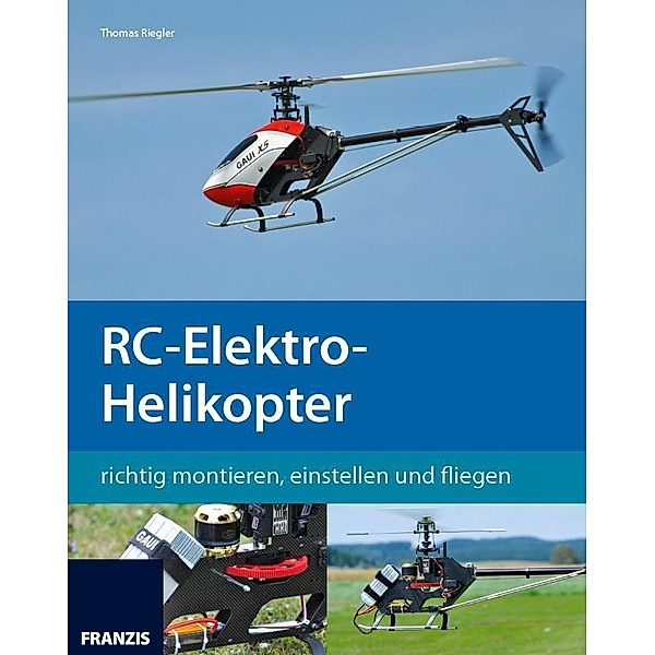 RC-Elektro-Helikopter / Modellbau, Thomas Riegler