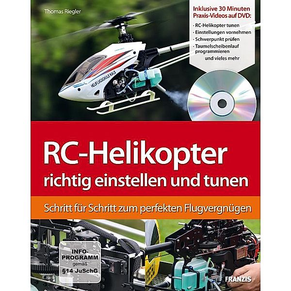 RC-Helikopter richtig einstellen und tunen / Modellbau, Thomas Riegler