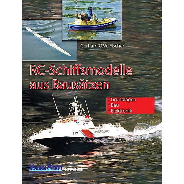 RC-Schiffsmodelle aus Bausätzen, Gerhard O. W. Fischer