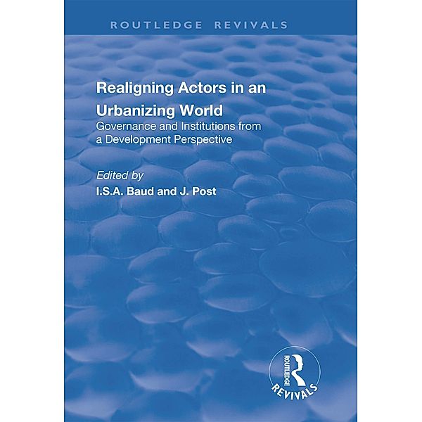Re-aligning Actors in an Urbanized World, I. Baud, J. Post