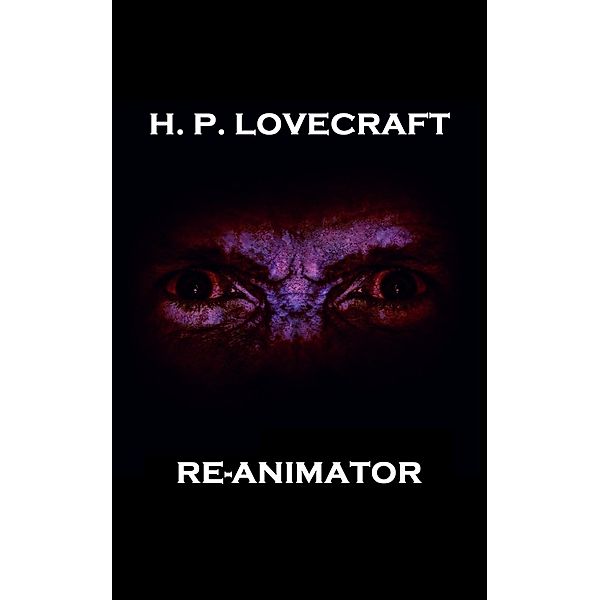 Re-Animator, H. P. Lovecraft