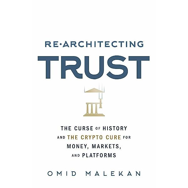 Re-Architecting Trust, Omid Malekan