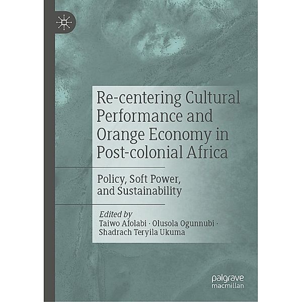 Re-centering Cultural Performance and Orange Economy in Post-colonial Africa / Progress in Mathematics