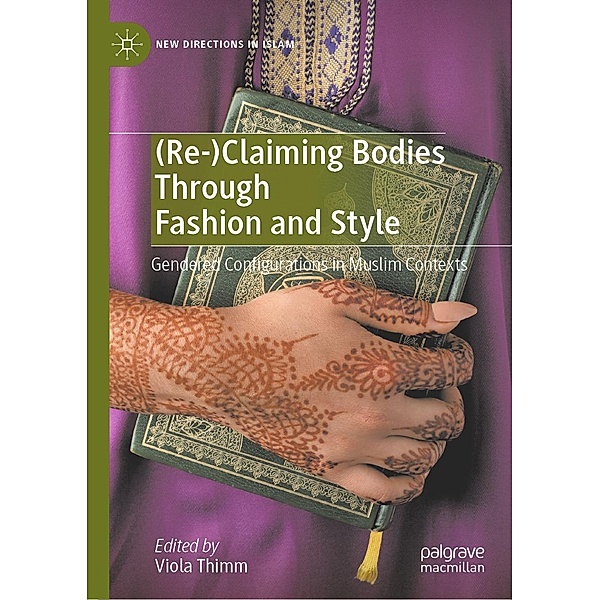 (Re-)Claiming Bodies Through Fashion and Style / New Directions in Islam