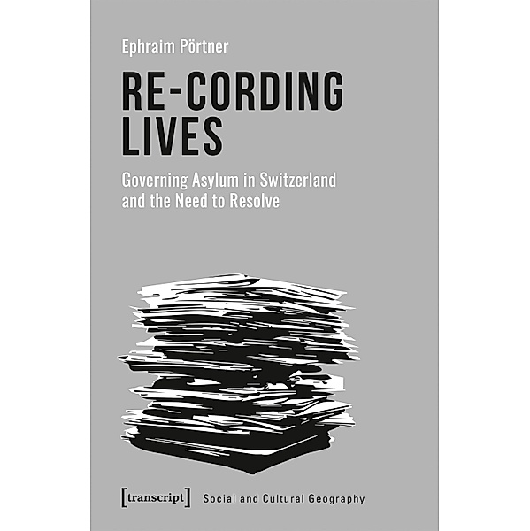 Re-Cording Lives / Sozial- und Kulturgeographie Bd.41, Ephraim Pörtner