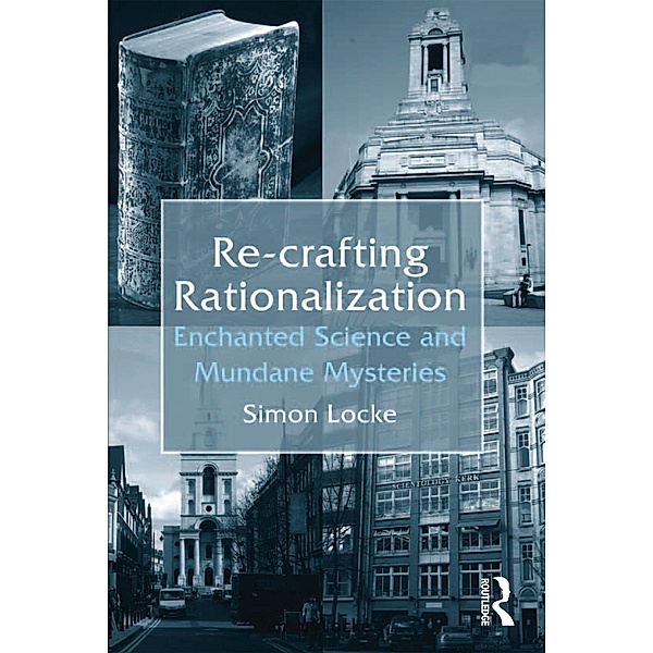 Re-crafting Rationalization, Simon Locke