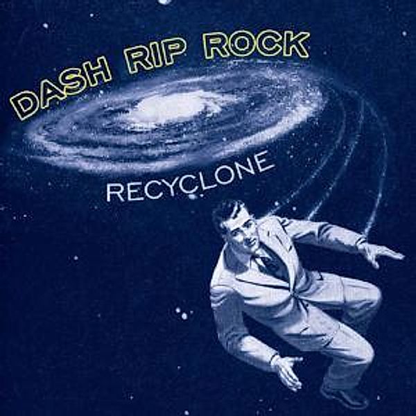 Re-Cyclone, Dash Rip Rock