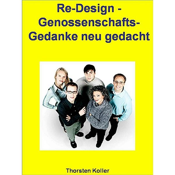 Re-Design - Genossenschafts-Gedanke neu gedacht, Thorsten Koller