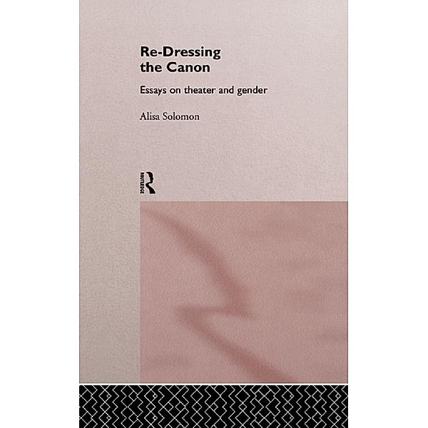 Re-Dressing the Canon, Alisa Solomon