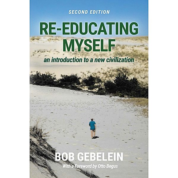 RE-EDUCATING MYSELF, Bob Gebelein