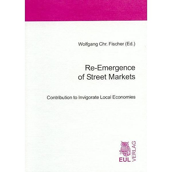 Re-Emergence of Street Markets, Wolfgang Ch. Fischer
