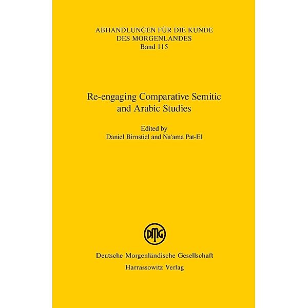 Re-engaging Comparative Semitic and Arabic Studies / Abhandlungen für die Kunde des Morgenlandes Bd.115