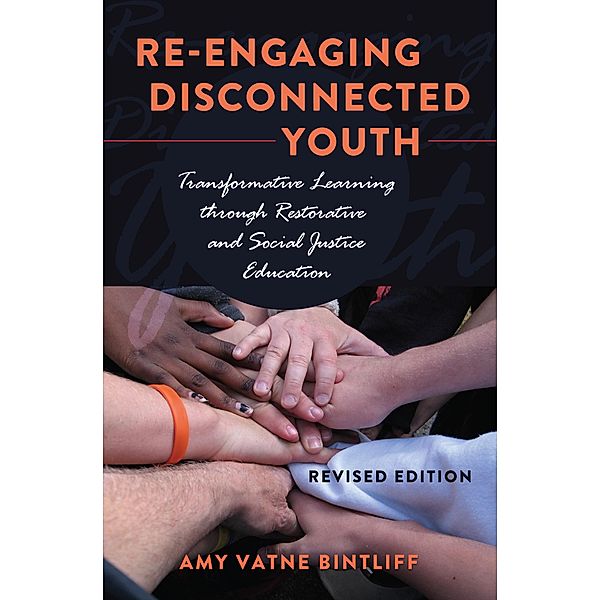 Re-engaging Disconnected Youth / Adolescent Cultures, School, and Society Bd.63, Amy Vatne Bintliff