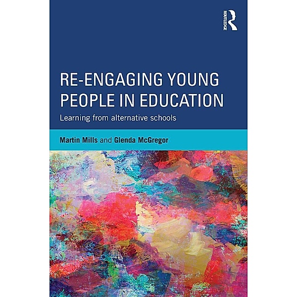 Re-engaging Young People in Education, Martin Mills, Glenda McGregor