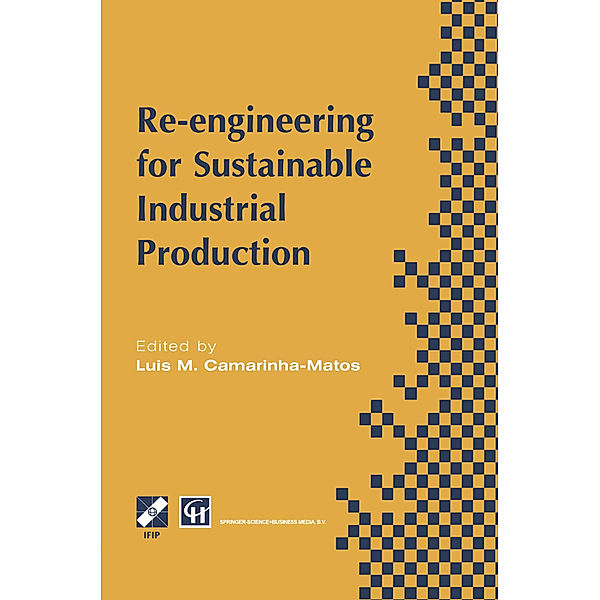 Re-engineering for Sustainable Industrial Production, Luis M. Camarinha-Matos