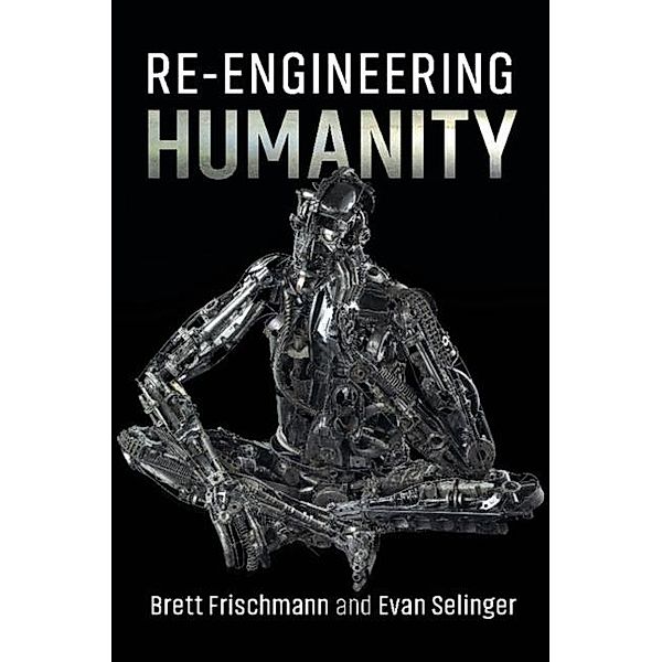 Re-Engineering Humanity, Brett Frischmann