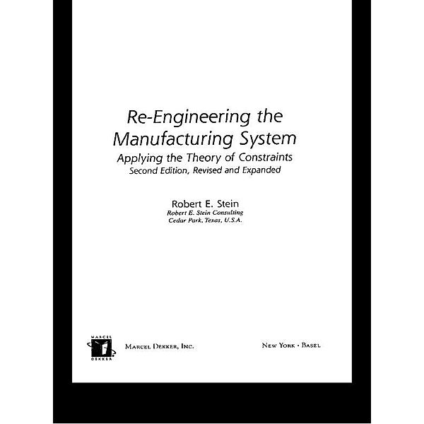 Re-Engineering the Manufacturing System, Robert E. Stein
