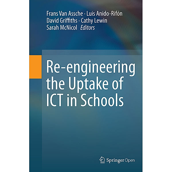 Re-engineering the Uptake of ICT in Schools