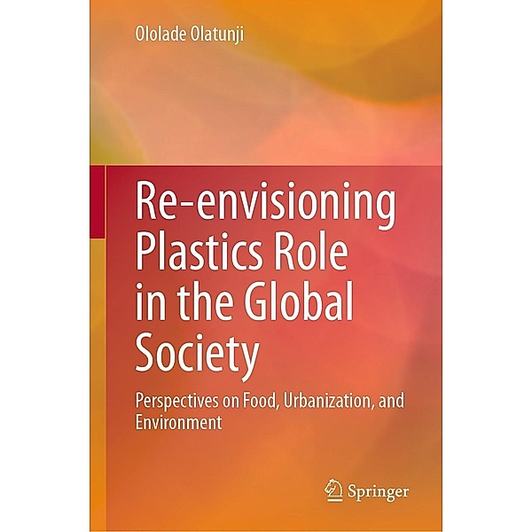 Re-envisioning Plastics Role in the Global Society, Ololade Olatunji