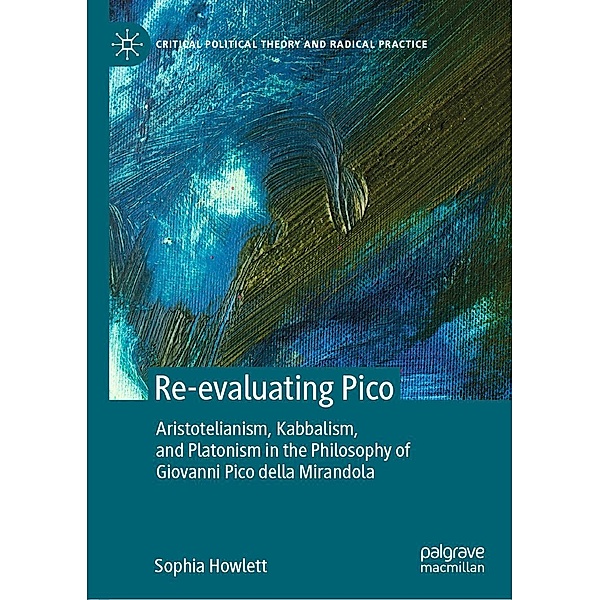 Re-evaluating Pico / Critical Political Theory and Radical Practice, Sophia Howlett