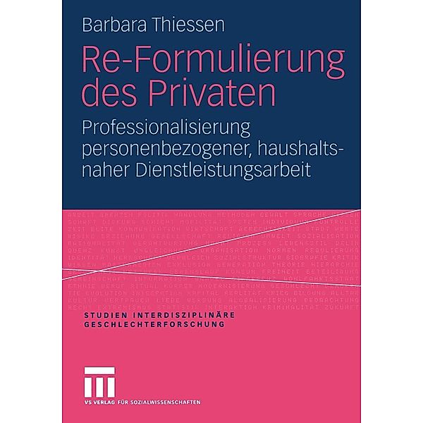 Re-Formulierung des Privaten / Studien Interdisziplinäre Geschlechterforschung Bd.8, Barbara Thiessen