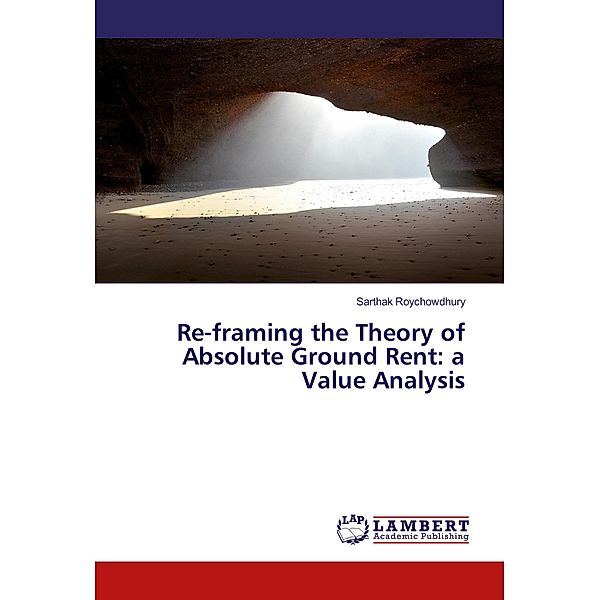 Re-framing the Theory of Absolute Ground Rent: a Value Analysis, Sarthak Roychowdhury