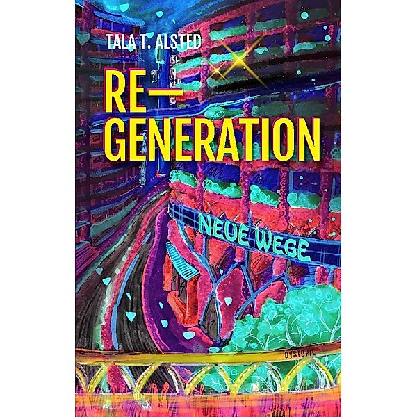 RE-GENERATION - Neue Wege, Tala T. Alsted