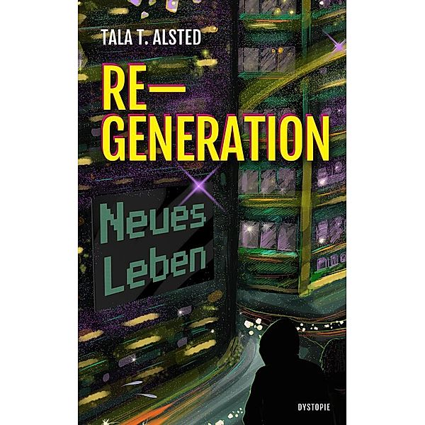 RE-GENERATION - Neues Leben, Tala T. Alsted