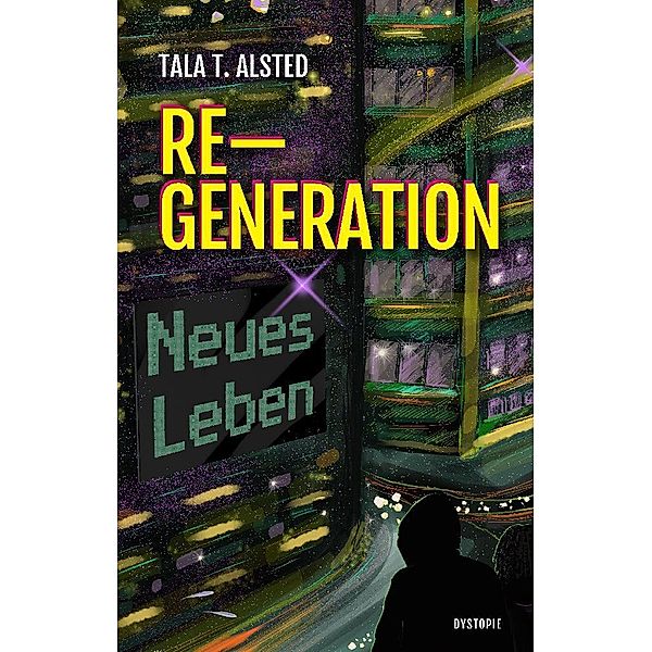 RE-GENERATION - Neues Leben, Tala T. Alsted