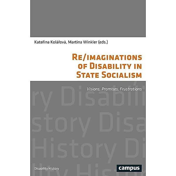 Re/imaginations of Disability in State Socialism / Disability History Bd.8
