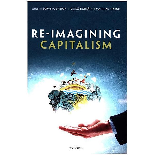 Re-Imagining Capitalism, Dominic Barton