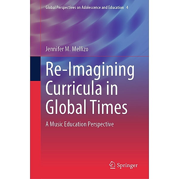 Re-Imagining Curricula in Global Times, Jennifer M. Mellizo