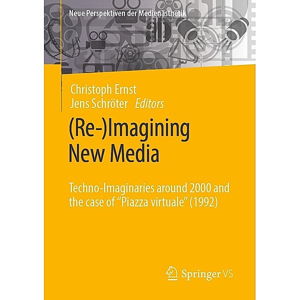 (Re-)Imagining New Media / Neue Perspektiven der Medienästhetik