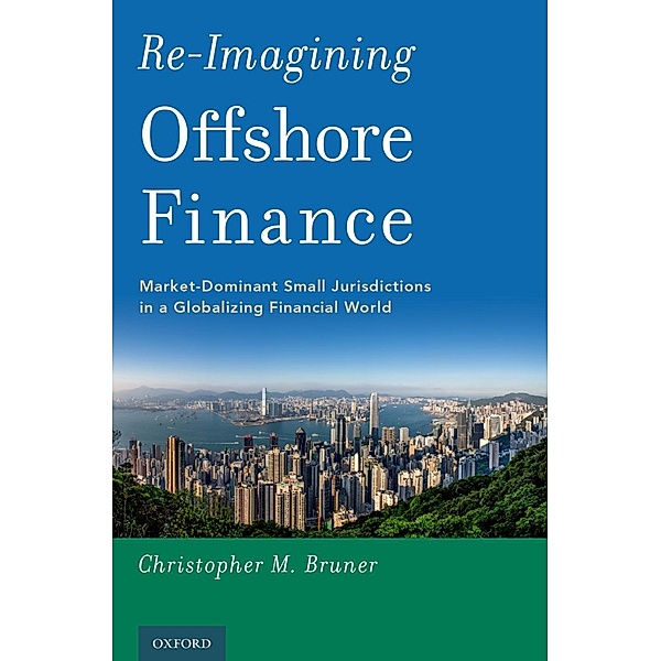 Re-Imagining Offshore Finance, Christopher M. Bruner