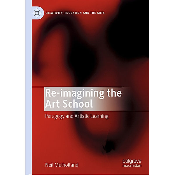 Re-imagining the Art School, Neil Mulholland