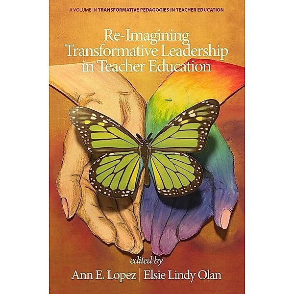 Re-Imagining Transformative Leadership in Teacher Education