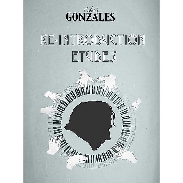 Re-Introduction Etudes, Klavier-Noten, m. Audio-CD + Poster, Chilly Gonzales