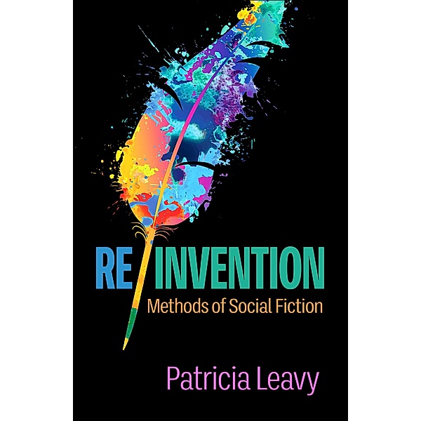 Re/Invention / Qualitative Methods How-To Guides, Patricia Leavy