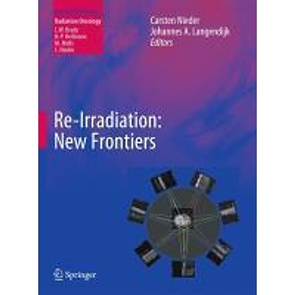 Re-irradiation: New Frontiers / Medical Radiology