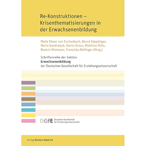 Re-Konstruktionen - Krisenthematisierungen in der Erwachsenenbildung / Schriftenreihe der Sektion Erwachsenenbildung der Deutschen Gesellschaft für Erziehungswissenschaft (DGfE)
