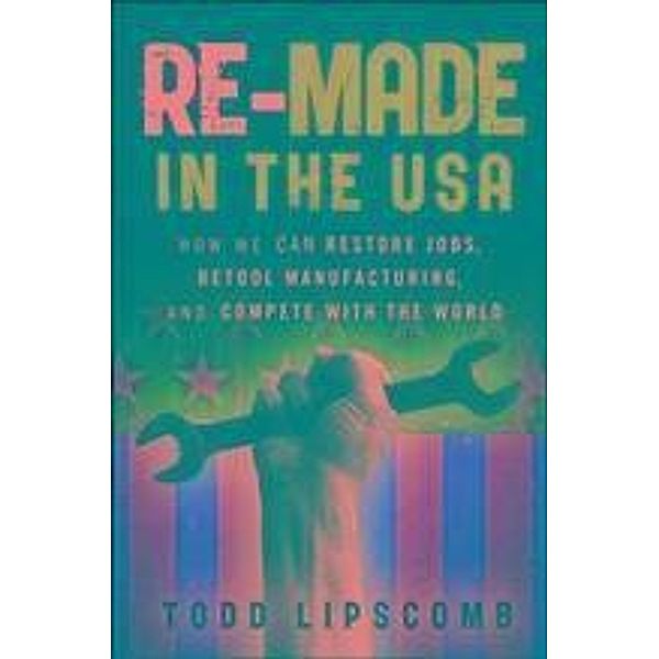 Re-Made in the USA, Todd Lipscomb