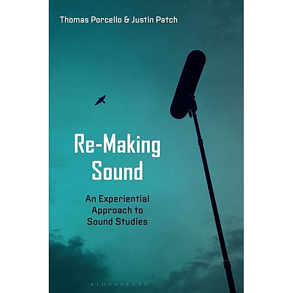 Re-Making Sound, Justin Patch, Thomas Porcello