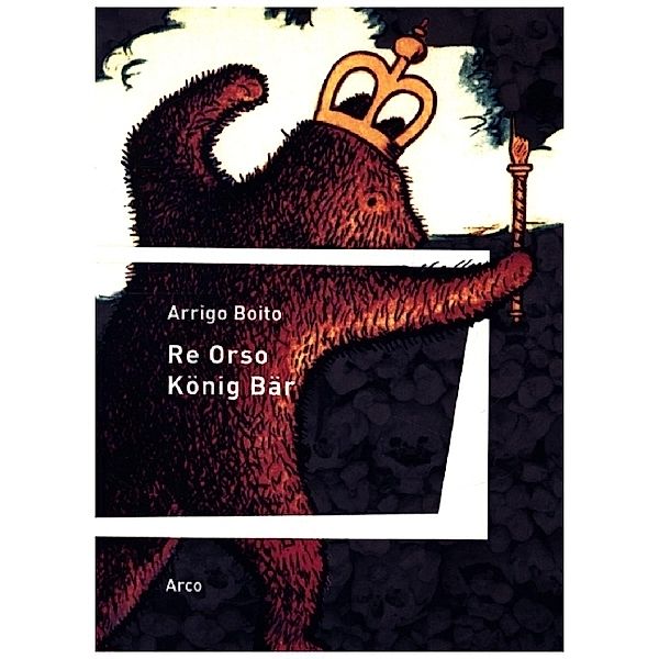 Re Orso - König Bär, Arrigo Boito